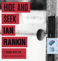 Hide and Seek written by Ian Rankin performed by James Macpherson on CD (Unabridged)